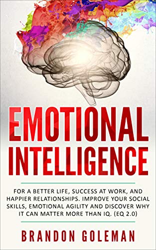 Emotional Intelligence: For a Better Life, success at work, and happier relationships - Epub + Converted pdf